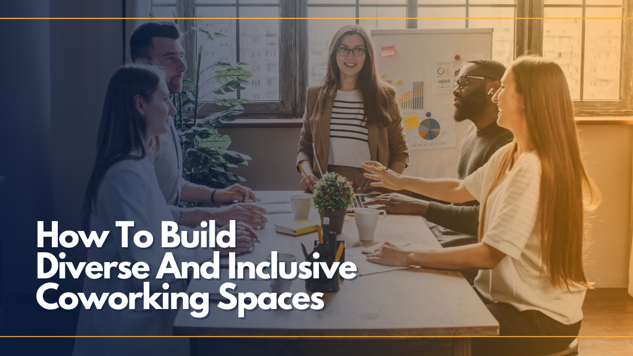 Building an Inclusive Coworking Space by Supporting Diversity and Culture